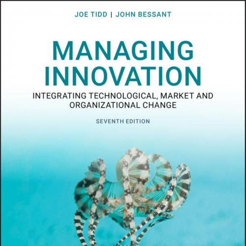 Managing Innovation_ Integrating Technological, Market and Organizational Change