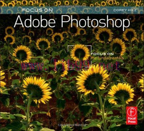 [FOX-Ebook]Focus On Adobe Photoshop: Focus on the Fundamentals