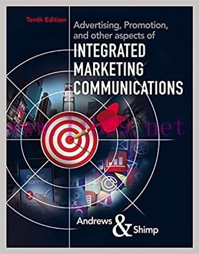 Solution Manual for Advertising, Promotion, and other aspects of Integrated Marketing Communica...