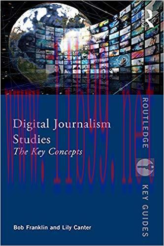 Digital Journalism Studies: The Key Concepts (Routledge Key Guides) 1st Edition,