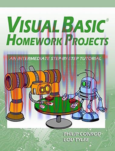 [FOX-Ebook]Visual Basic Homework Projects: An Intermediate Step-By-Step Tutorial, 15th Edition