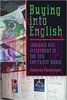 Buying into English: Language and Investment in the New Capitalist World (Composition, Literacy...