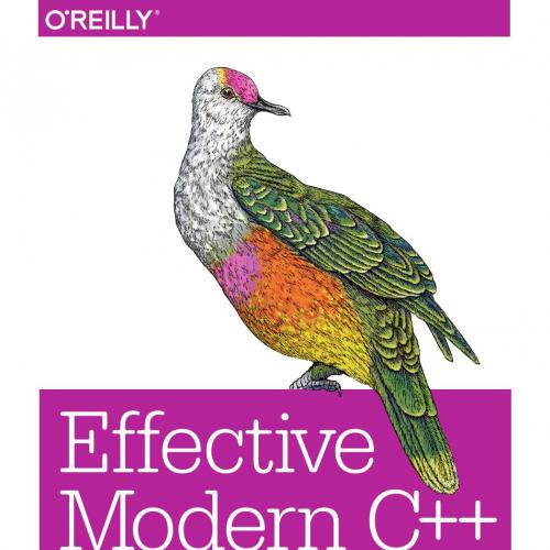 Effective Modern C__ 42 Specific Ways to Improve Your Use of C__11 and C__14