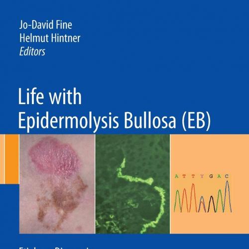 Life with Epidermolysis Bullosa (EB) Etiology, Diagnosis, Multidisciplinary Care and Therapy 20...