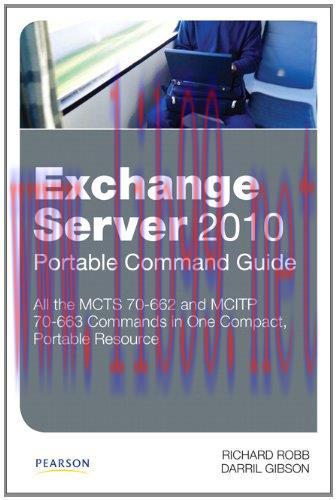 [FOX-Ebook]Exchange Server 2010 Portable Command Guide: MCTS 70-662 and MCITP 70-663
