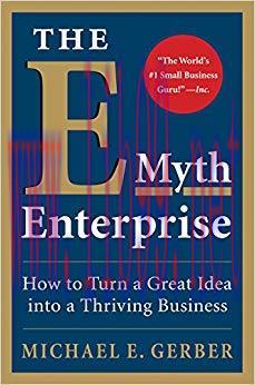 The E-Myth Enterprise: How to Turn a Great Idea into a Thriving Business 1st Edition,