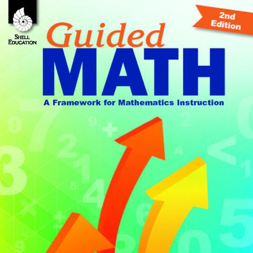 Guided Math A Framework for Mathematics Instruction Second Edition