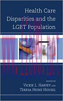 Health Care Disparities and the LGBT Population Reprint Edition,