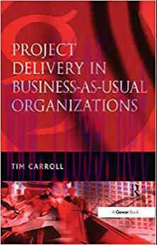 (PDF)Project Delivery in Business-as-Usual Organizations: Making Projects More Valued in Financ...