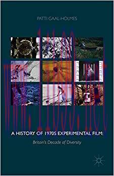 A History of 1970s Experimental Film: Britain&rsquo;s Decade of Diversity 2015 Edition,