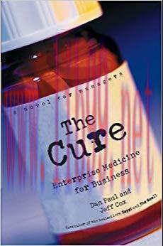 (PDF)The Cure: Enterprise Medicine for Business: A Novel for Managers 1st Edition