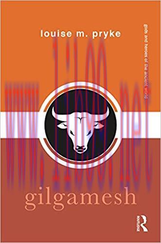Gilgamesh (Gods and Heroes of the Ancient World) 1st Edition,