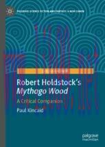 [PDF]Robert Holdstock&rsquo;s Mythago Wood: A Critical Companion