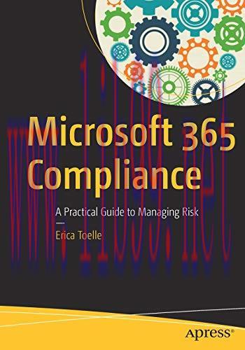 [FOX-Ebook]Microsoft 365 Compliance: A Practical Guide to Managing Risk