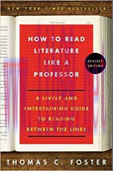 How to Read Literature Like a Professor Revised: A Lively and Entertaining Guide to Reading Bet...