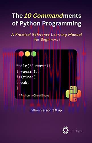 [FOX-Ebook]The 10 Commandments of Python Programming: A Practical Reference Learning Manual for...
