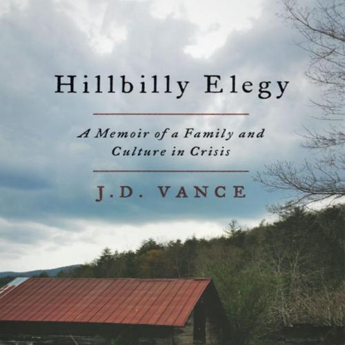 Hillbilly Elegy A Memoir of a Family and Culture in Crisis