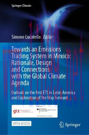Towards an Emissions Trading System in Mexico: Rationale, Design and Connections with the Globa...
