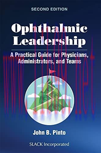 [AME]Ophthalmic Leadership: A Practical Guide for Physcians, Administrators, and Teams 2nd Edit...