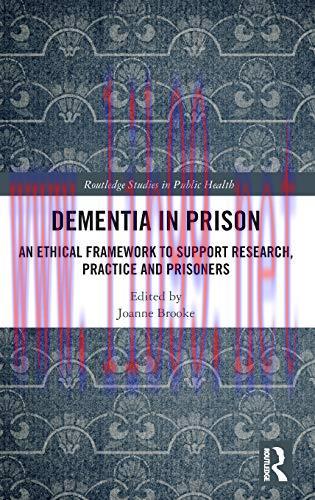 [AME]Dementia in Prison: An Ethical Framework to Support Research, Practice and Prisoners (Orig...