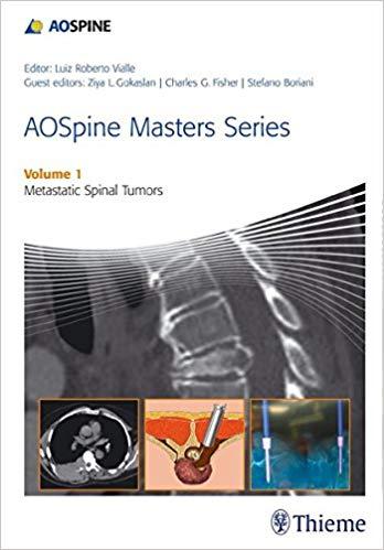 AOSpine Masters Series Volume 1 Metastatic Spinal Tumors