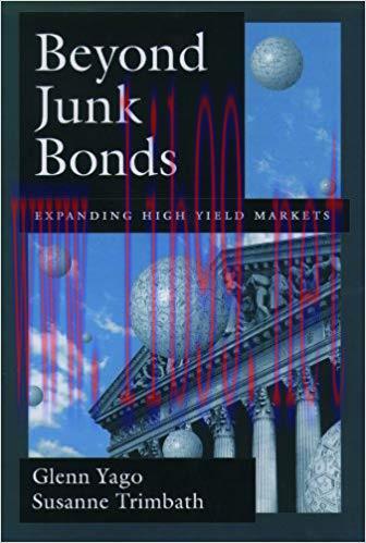 (PDF)Beyond Junk Bonds: Expanding High Yield Markets 1st Edition