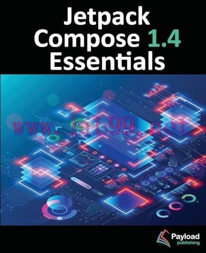 [FOX-Ebook]Jetpack Compose 1.4 Essentials: Developing Android Apps with Jetpack Compose 1.4, An...
