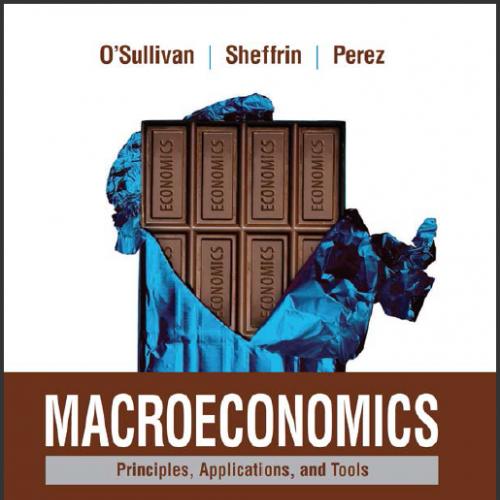 (Test Bank)Macroeconomics Principles, Applications, and Tools, 9th Edition.zip