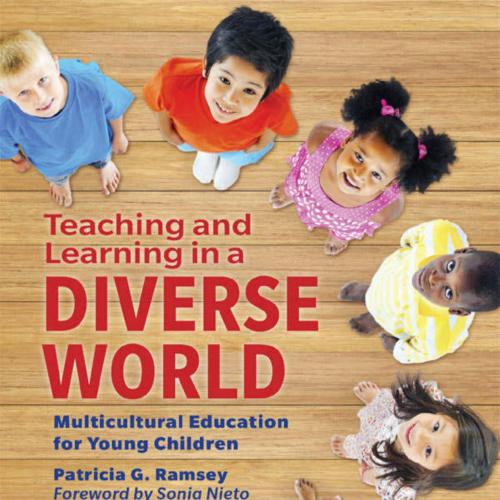 Teaching and Learning in a Diverse World Multicultural Educatio Children Early Childhood Educat...