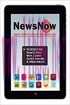 News Now: Visual Storytelling in the Digital Age (2-downloads) 1st Edition,