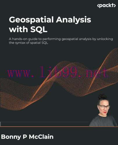 [FOX-Ebook]Geospatial Analysis with SQL: A hands-on guide to performing geospatial analysis by ...