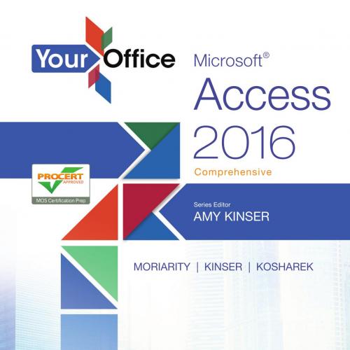 Your Office Microsoft Access 2016 Comprehensive
