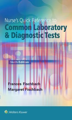 [AME]Nurse's Quick Reference to Common Laboratory & Diagnostic Tests, 6th Edition (Original PDF...