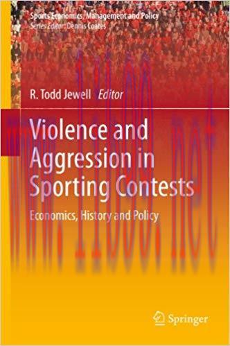 (PDF)Violence and Aggression in Sporting Contests: Economics, History and Policy (Sports Econom...