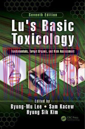 [AME]Lu's Basic Toxicology: Fundamentals, Target Organs, and Risk Assessment, Seventh Edition (...