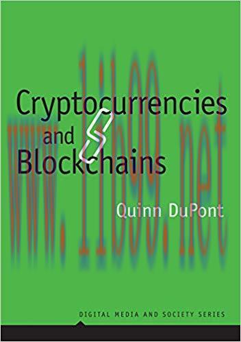 Cryptocurrencies and Blockchains (Digital Media and Society) 1st Edition,