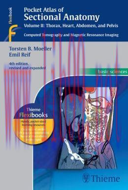 [AME]Pocket Atlas of Sectional Anatomy, Volume II: Thorax, Heart, Abdomen and Pelvis: Computed ...