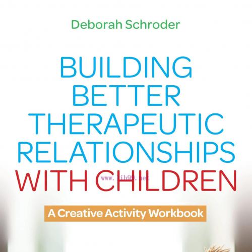 [AME]Building Better Therapeutic Relationships with Children (Original PDF)
