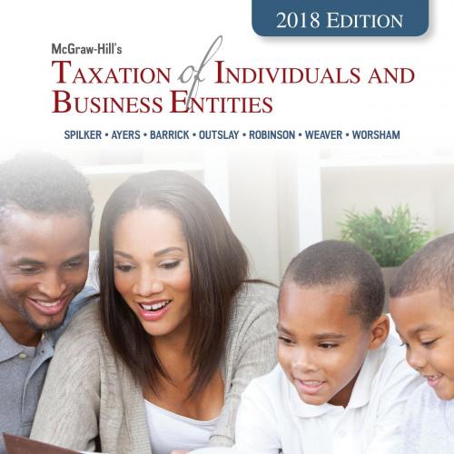 McGraw-Hill's Taxation of Individuals and Business Entities 2018 Edition 9th Edition