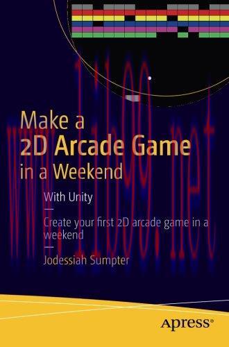 [FOX-Ebook]Make a 2D Arcade Game in a Weekend: With Unity