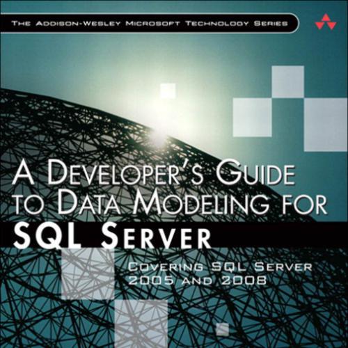 A Developer-s Guide to Data Modeling for SQL Server