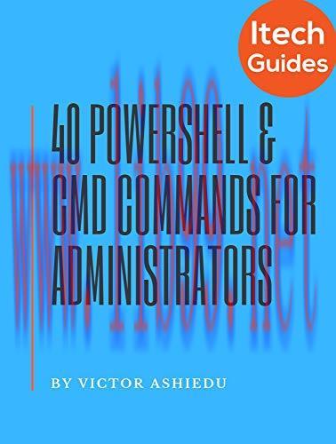 [FOX-Ebook]40 Most Useful PowerShell and Command Prompt Commands for Windows Administrators