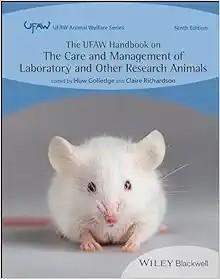 [AME]The UFAW Handbook on the Care and Management of Laboratory and Other Research Animals (UFA...