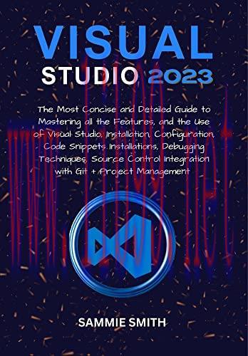 [FOX-Ebook]VISUAL STUDIO : The Most Concise and Detailed Guide to Mastering all the Features, a...
