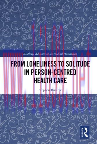 [AME]From_ Loneliness to Solitude in Person-centred Health Care (Routledge Advances in the Medi...