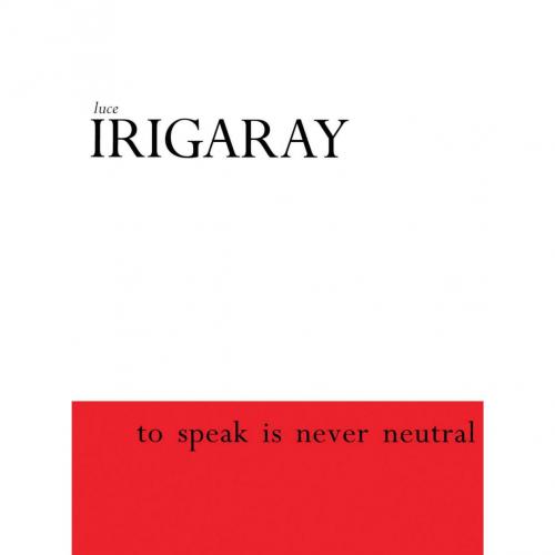 To Speak is Never Neutral