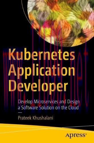 [FOX-Ebook]Kubernetes Application Developer: Develop Microservices and Design a Software Soluti...