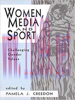 Women, Media and Sport: Challenging Gender Values 1st Edition,