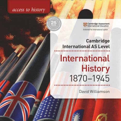 Access to History for Cambridge International AS Level International History 1870-1945 - David ...