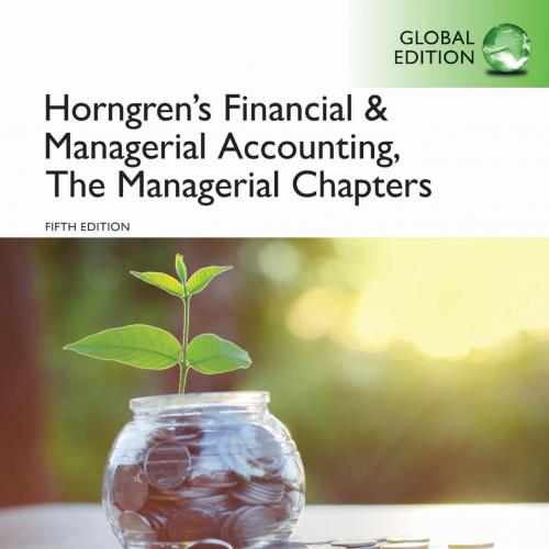 Horngren's Financial & Managerial Accounting, The Managerial Ch- Tracie L. Miller-Nobles,Brenda...